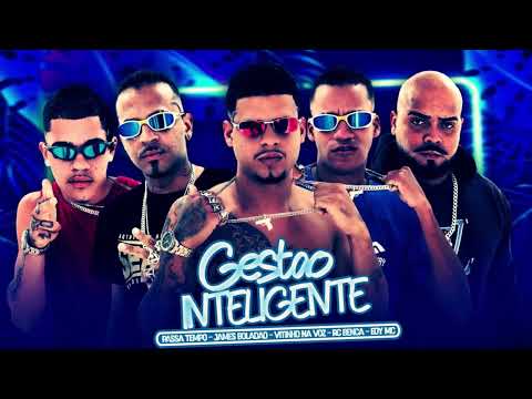 GESTÃO INTELIGENTE - JAMES BOLADÃO, RC BENÇA, PASSA TEMPO, VITINHO NA VOZ, EDY MC, AMÉRICO NO BEAT