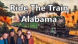 Ride The Train Alabama with Lyrics
