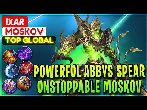 Powerful Abbys Spear, Unstoppable Moskov [ Top Global Moskov ] iXaR - Mobile Legends.