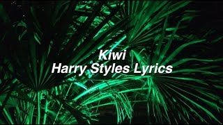 Kiwi || Harry Styles Lyrics