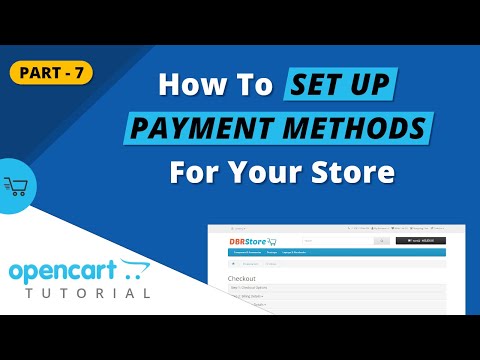 How To Set Up Payment Methods For Your Online Store - Opencart Tutorial (Part 7)