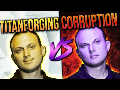 IS CORRUPTION WORSE Than Titanforging?