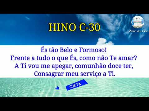 Hino C30 - Como não Te amar? | (reunião da Igreja)