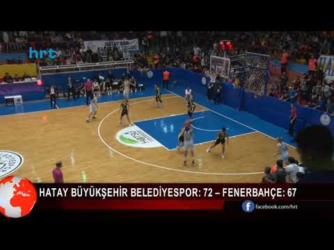 Hatay Büyükşehir Belediyespor: 72 – Fenerbahçe: 67