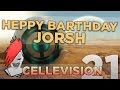 Cellevision EP.21: Heppy Barthday Jorsh 