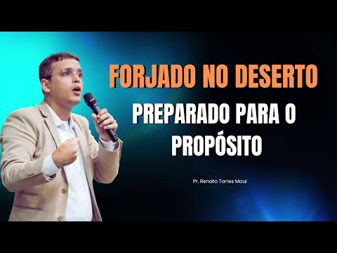 🔥 Pregação 2026 | Profetas São Forjados no Deserto — Deus Está Te Lapidando | Pr. Renato Torres