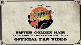America - Sister Golden Hair (Live From the Hollywood Bowl 1975 - Official Fan Video
