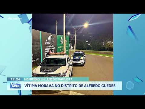 Homicídio em Lençóis Paulista: vítima morava no Distrito de Alfredo Guedes