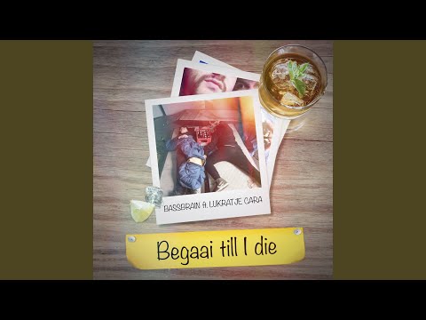 Begaai Till I Die