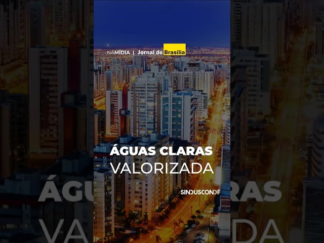 Águas Claras valorizada