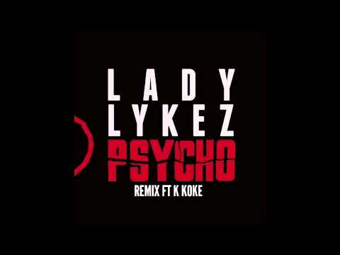 Lady Lykez feat. K Koke 'Psycho Remix'