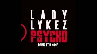 Lady Lykez feat. K Koke 'Psycho Remix'