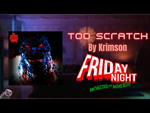 Too Scratch by Krimson [Friday Night: Monster Of Monsters OST]