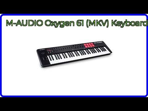 REVIEW (2025): M-AUDIO Oxygen 61 (MKV) Keyboard. ESSENTIAL details.