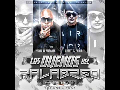 Daffy "El Audio" Ft. Genio "El Mutante" - Los Dueños Del Palabreo