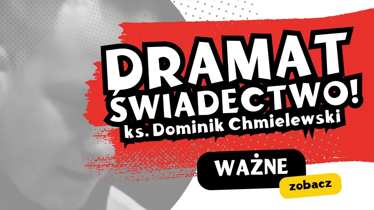 Wstrząsające Świadectwo?! - ks. Dominik Chmielewski