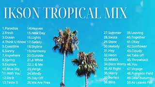 Download lagu Ikson Tropical Mix 2017 2021... mp3