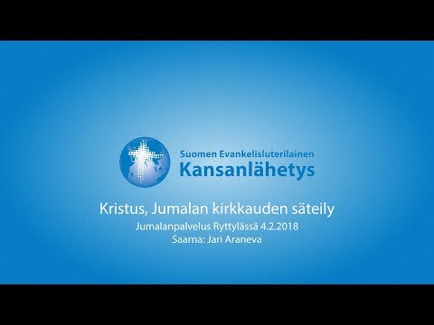 4.2.2018, Kristus, Jumalan kirkkauden säteily, Jari Araneva