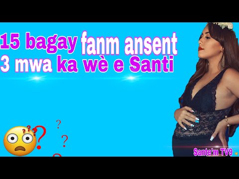 Fanm ansent 3 mwa| kisa fanm ansent 3 mwa ka santi| siy ak sentom fanm ansent 3 mwa