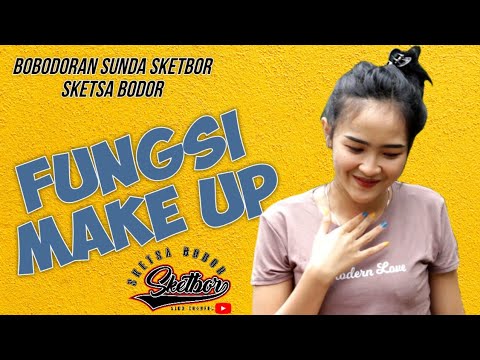 fungsi-make-up-bobodoran-sunda-sketbor-sketsa-bodor-episode-135