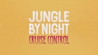 Jungle By Night - Cruise Control video