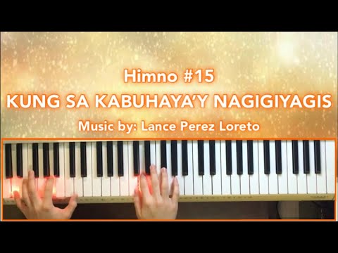 Himno #15 “KUNG SA KABUHAYA’Y NAGIGIYAGIS” (piano cover)