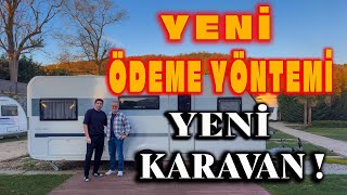 YENİ ÖDEME MODELİYLE KARAVANIMA NASIL ULAŞTIM ?