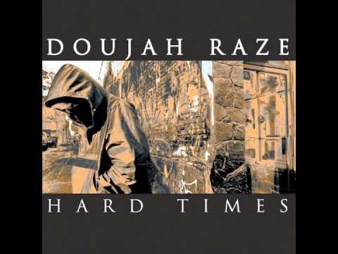 Doujah Raze - "Hard Times" OFFICIAL VERSION