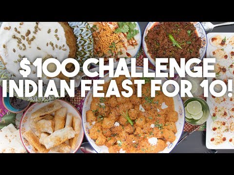 An Indian Feast for 10! | $100 Challenge | Kravings