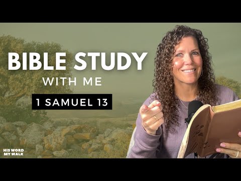 1 Samuel 13 | Saul's Impatience Is His Downfall [Bible Study WITH ME]