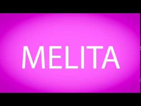 How to pronounce MELITA