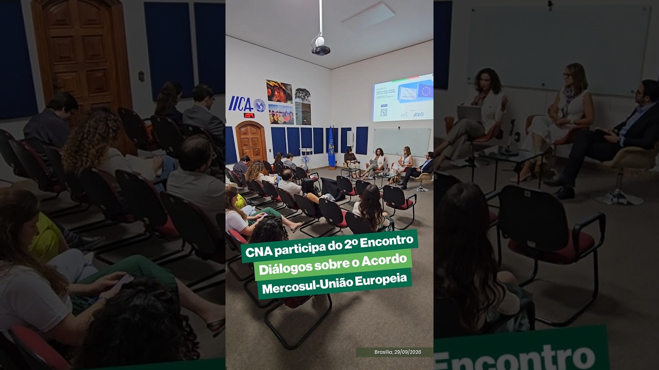 CNA debate oportunidades para o produtor rural brasileiro no acordo Mercosul–União Europeia