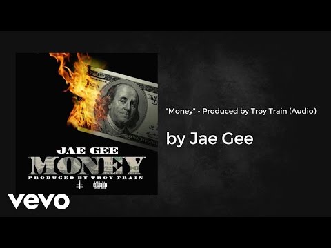 Jae Gee - "Money" - Produced by Troy Train (Audio) (AUDIO)