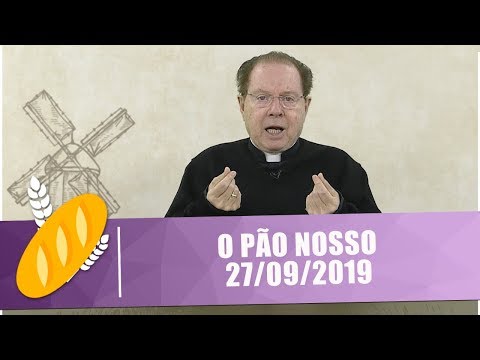 O Pão Nosso - 27/09/19