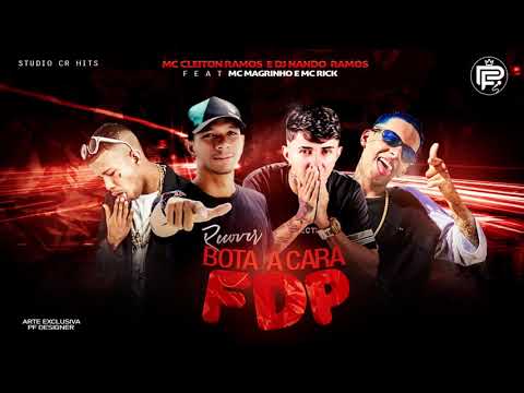 MC CLEITON RAMOS E DJ MANDO RAMOS FEAT MC RICK E MC MAGRINHO - BOTA A CARA FDP