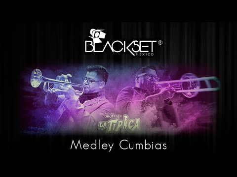 Medley Cumbias - Orquesta La Típica en Blackset México ®