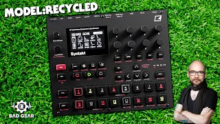 Video thumbnail for Bad Gear - Elektron Syntakt - Model:Recycled by AudioPilz