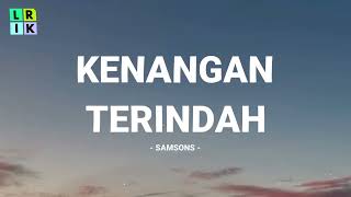 Download lagu Samsons - Kenangan Terindah / Lirik Lagu Mix mp3 Download lagu Samsons - Kenangan Terindah / Lirik Lagu Mix mp3