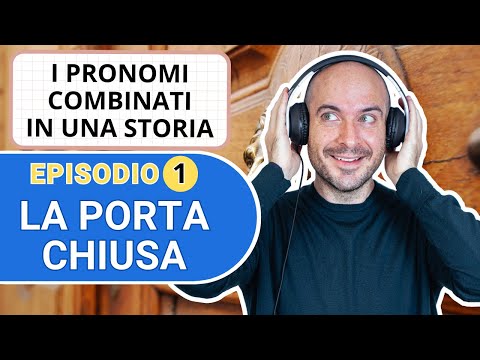 [Ep. 1] I PRONOMI COMBINATI ITALIANI in una storia | La porta chiusa 🚪