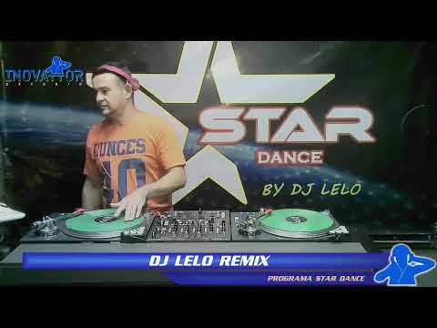 DJ Lelo Remix / DJ Giga Dub - Programa Star Dance - 29.03.2022