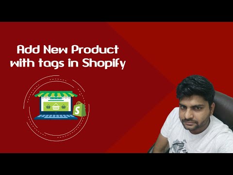 Shopify Tutorial for Beginners 2018 | How to add products in Shopify | Product tags