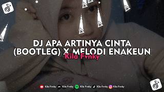 Download lagu DJ APA ARTINYA CINTA (BOOTLEG) X MELODI ENAKEUN - Kila Fvnky Viral TikTok 2026 !! mp3