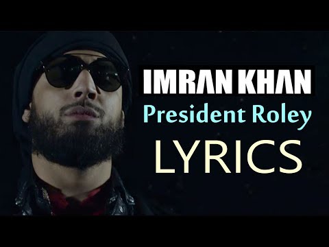 Imran Khan President Roley LYRICS | Official Video