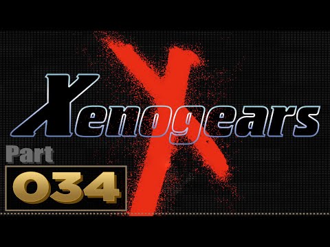 Let's Play: Xenogears - Part 34