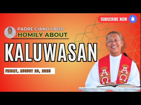 Fr. Ciano Homily about KALUWASAN - 8/29/2025