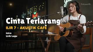 Download lagu CINTA TERLARANG - ILIR 7 COVER AKUSTIK CAFE - BY YUKAUSTIK mp3