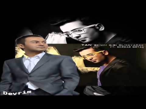 Tan & Serdar Ortac - Benim Gibi Olmayacak 2011