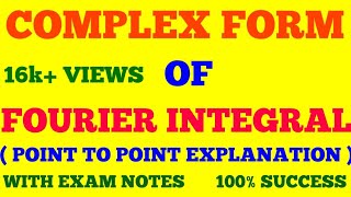 COMPLEX FORM OF FOURIER INTEGRAL || WITH EXAM NOTES ||