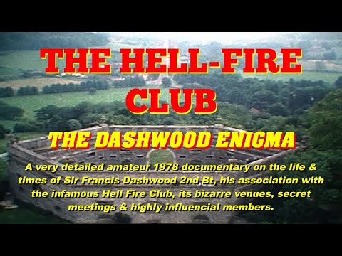 THE HELLFIRE CLUB, Sir Francis Dashwood 2nd Bt. Documentary.