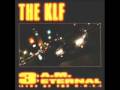 The KLF - 3AM Eternal (1989 Break For Love Mix)